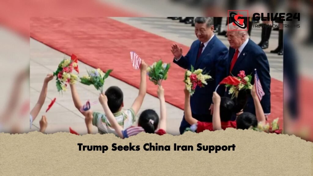 Trump Seeks China Iran Support 1 Trump Seeks China Iran Support