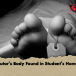 Tutors Body Found in Students Home Tutor’s Body Found in Student’s Home