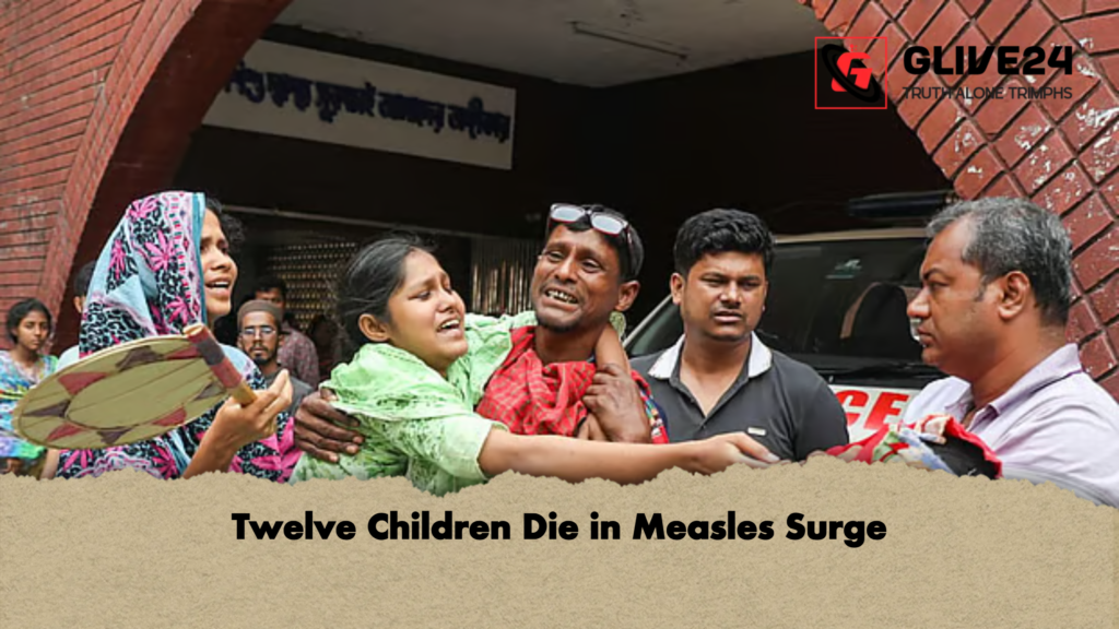 Twelve Children Die in Measles Surge 3 Twelve Children Die in Measles Surge Twelve Children Die in Measles Surge