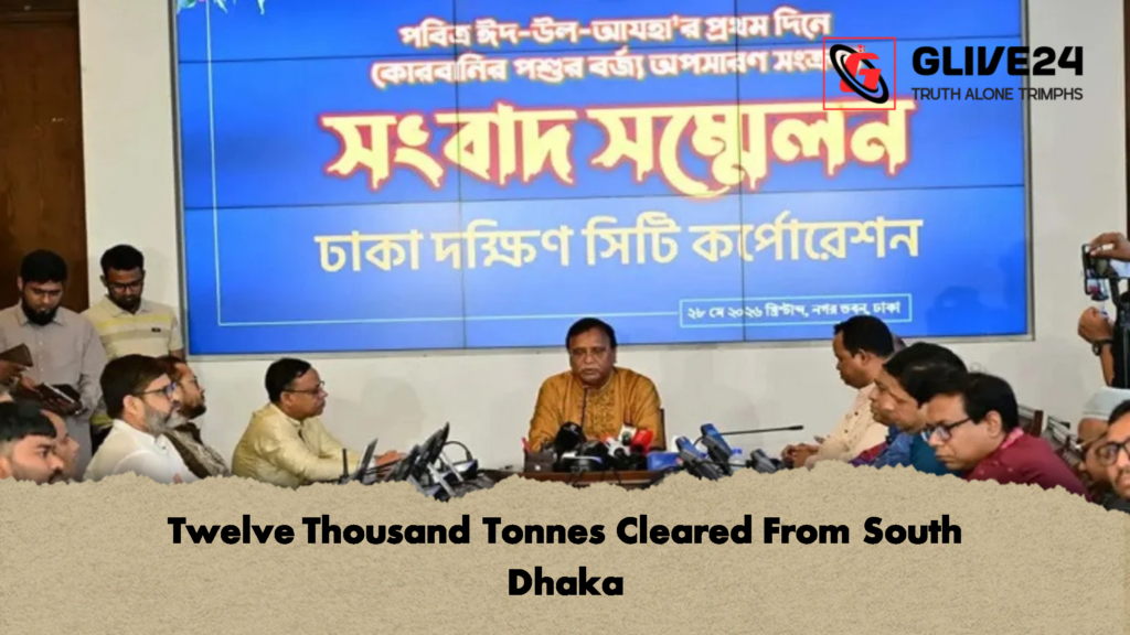 Twelve Thousand Tonnes Cleared From South Dhaka 1 Twelve Thousand Tonnes Cleared From South Dhaka 1 Twelve Thousand Tonnes Cleared From South Dhaka