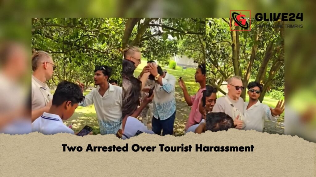 Two Arrested Over Tourist Harassment 1 Two Arrested Over Tourist Harassment