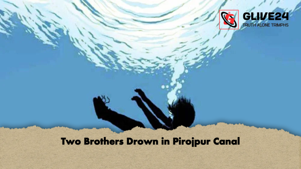 Two Brothers Drown in Pirojpur Canal 3 Two Brothers Drown in Pirojpur Canal Two Brothers Drown in Pirojpur Canal