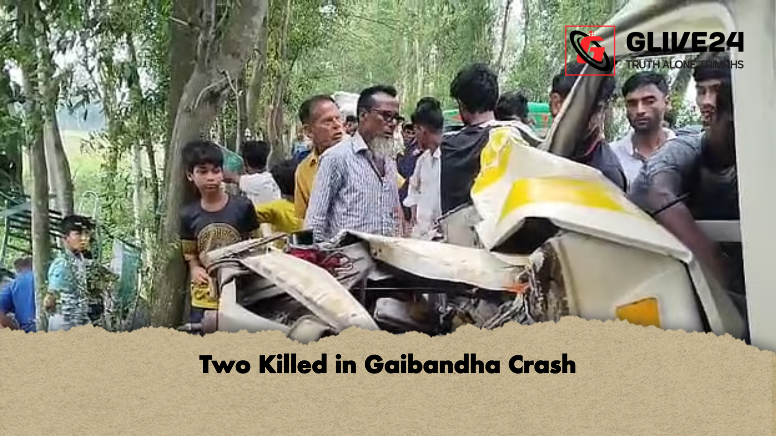 Two Killed in Gaibandha Crash 1 Two Killed in Gaibandha Crash Two Killed in Gaibandha Crash