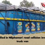 Two killed in Nilphamari road collision involving truck van 2 Two killed in Nilphamari road collision involving truck van