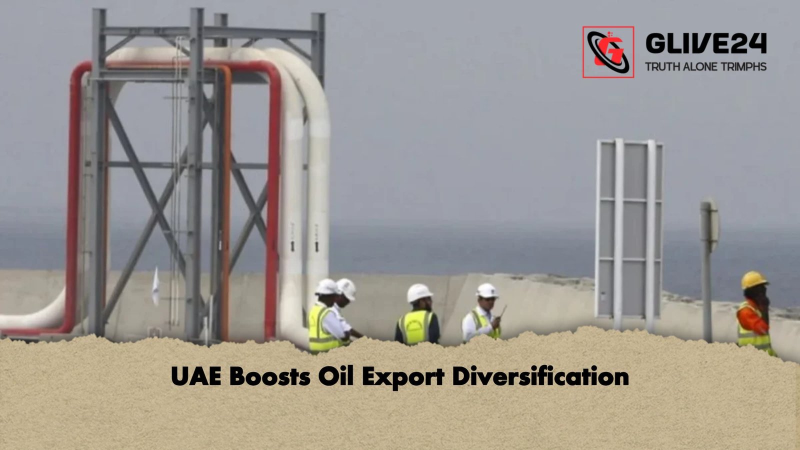 UAE Boosts Oil Export Diversification 1 UAE Boosts Oil Export Diversification