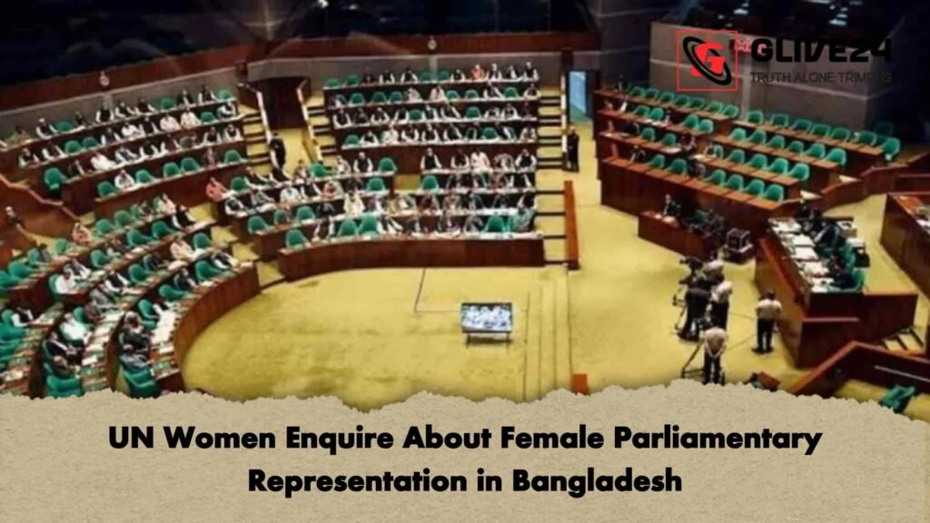 UN Women Enquire About Female Parliamentary Representation in Bangladesh