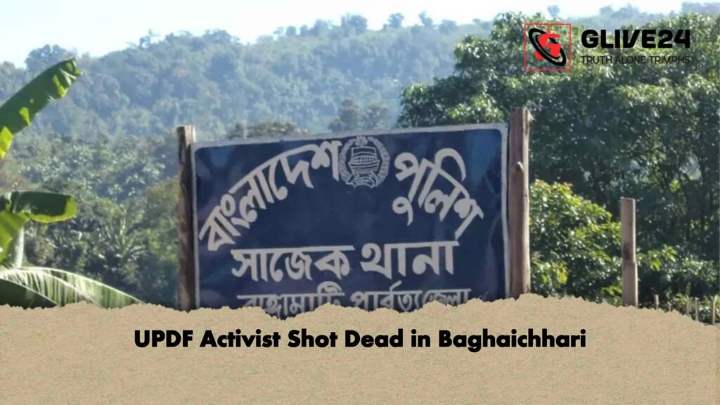 UPDF Activist Shot Dead in Baghaichhari