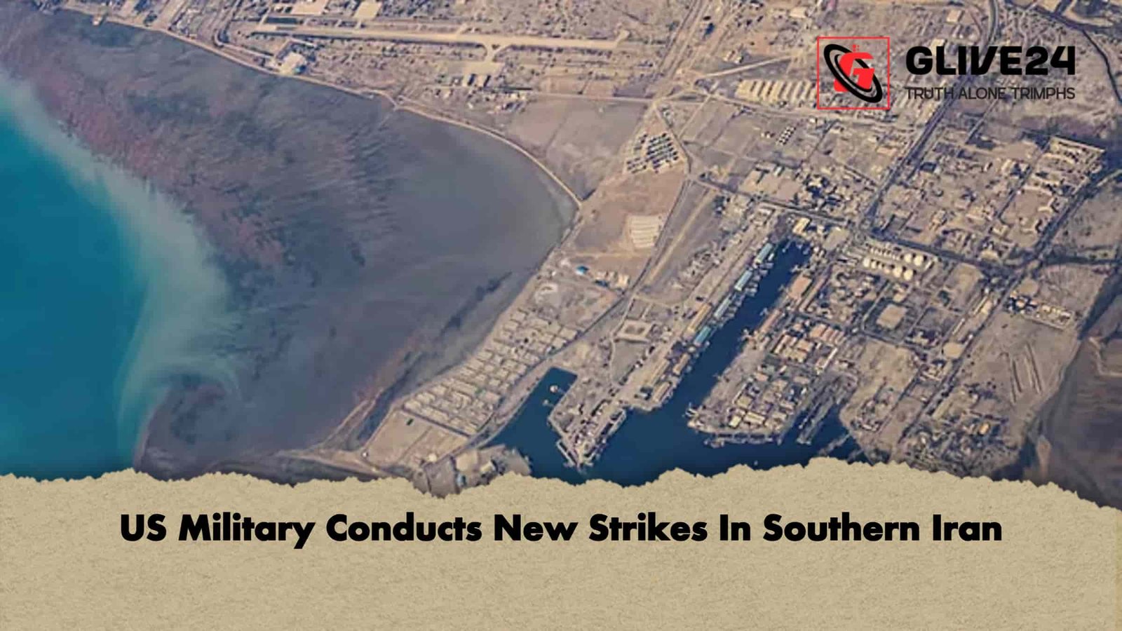 US Military Conducts New Strikes In Southern Iran