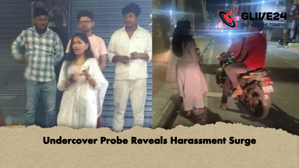 Undercover Probe Reveals Harassment Surge Undercover Probe Reveals Harassment Surge