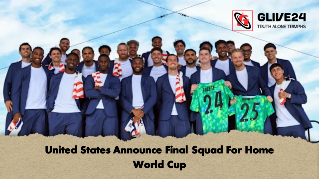 United States Announce Final Squad For Home World Cup 2 United States Announce Final Squad For Home World Cup