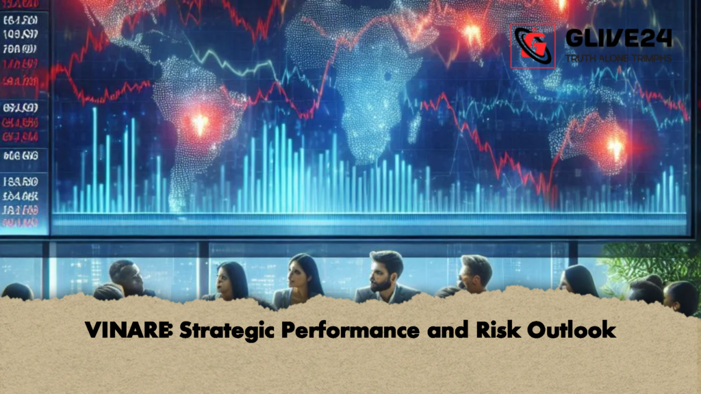 VINARE Strategic Performance and Risk Outlook VINARE: Strategic Performance and Risk Outlook