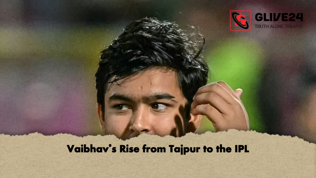 Vaibhavs Rise from Tajpur to the IPL Vaibhav’s Rise from Tajpur to the IPL
