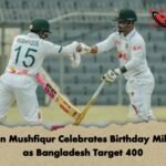 Veteran Mushfiqur Celebrates Birthday Milestone as Bangladesh Target 400