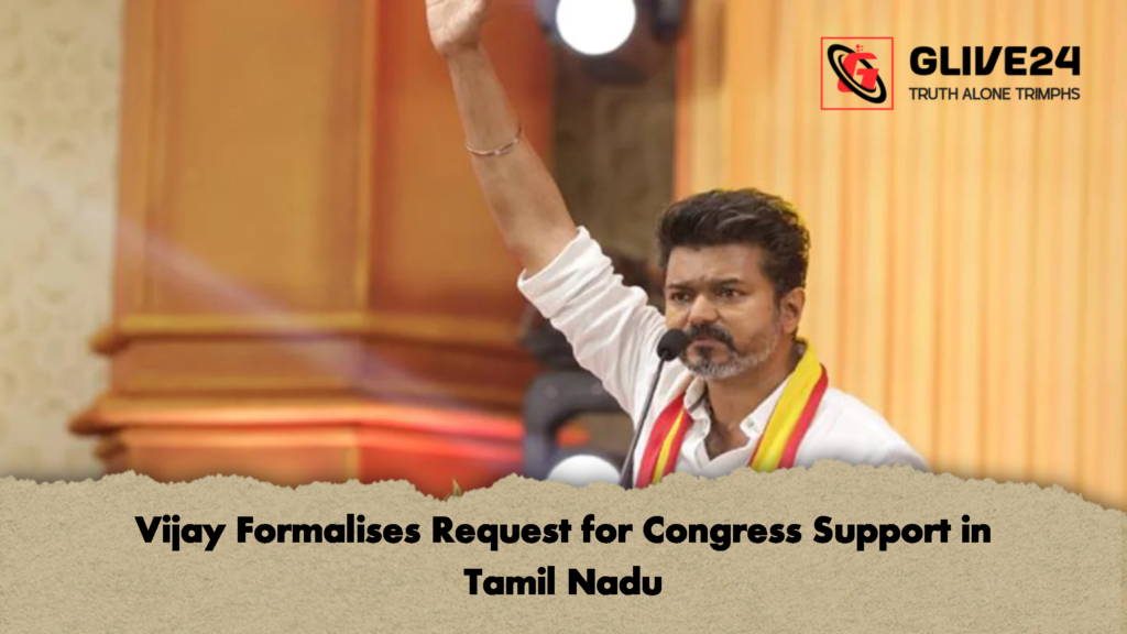 Vijay Formalises Request for Congress Support in Tamil Nadu Vijay Formalises Request for Congress Support in Tamil Nadu