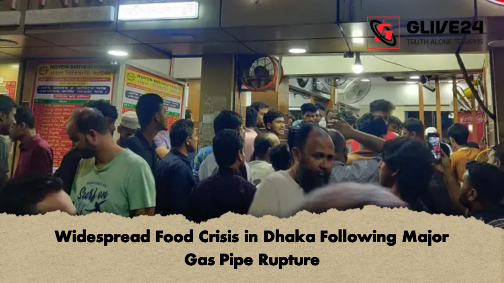 Widespread Food Crisis in Dhaka Following Major Gas Pipe Rupture 3 Widespread Food Crisis in Dhaka Following Major Gas Pipe Rupture Widespread Food Crisis in Dhaka Following Major Gas Pipe Rupture