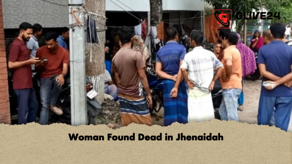 Woman Found Dead in Jhenaidah Woman Found Dead in Jhenaidah
