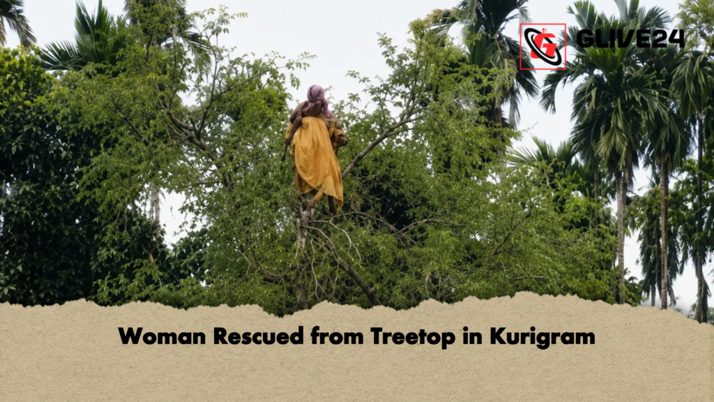 Woman Rescued from Treetop in Kurigram 2 Woman Rescued from Treetop in Kurigram Woman Rescued from Treetop in Kurigram