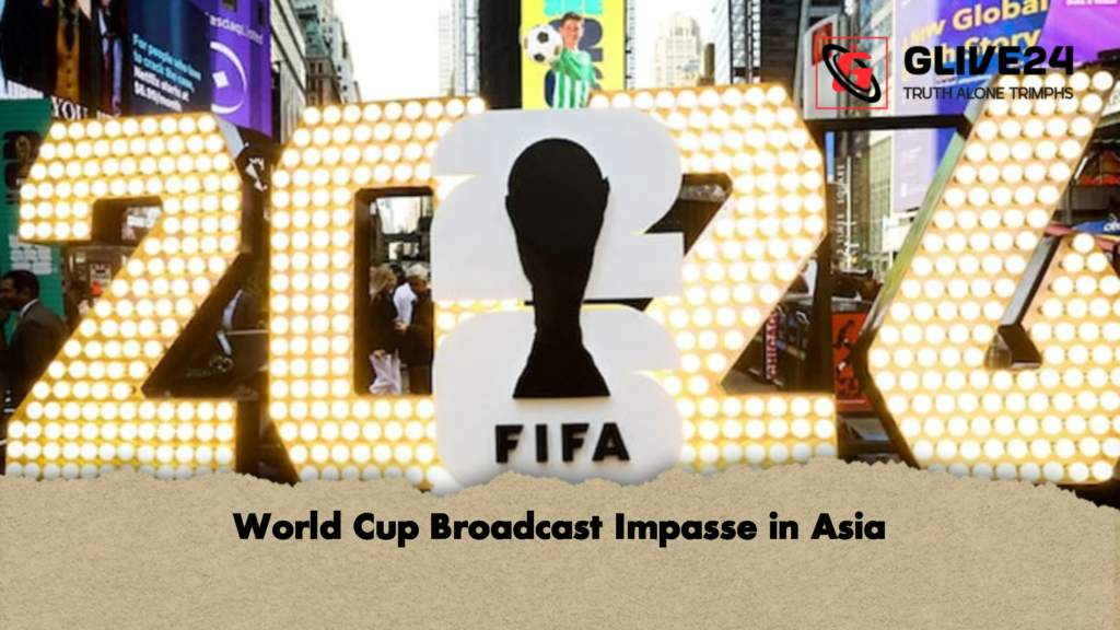 World Cup Broadcast Impasse in Asia World Cup Broadcast Impasse in Asia