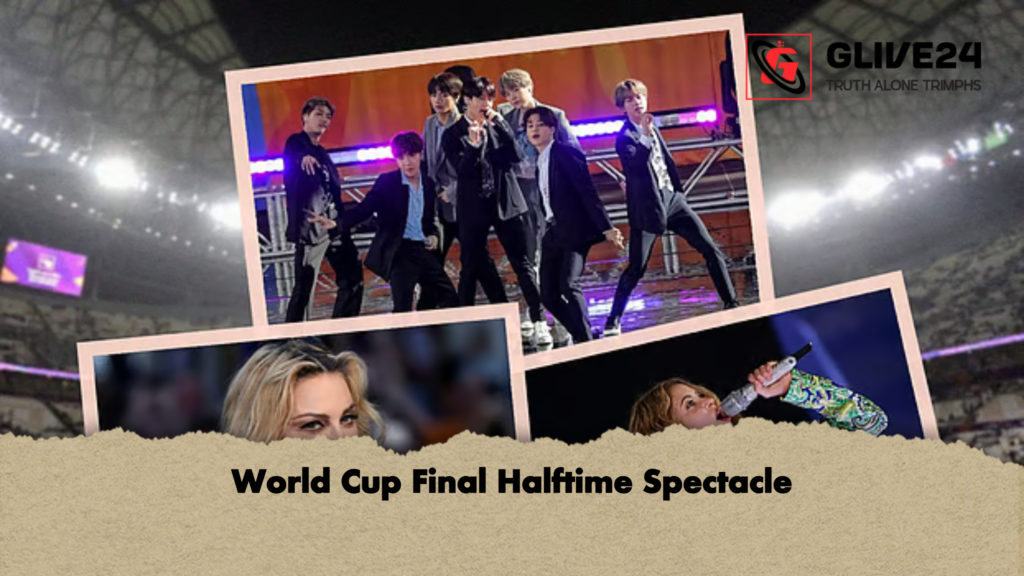 World Cup Final Halftime Spectacle World Cup Final Halftime Spectacle