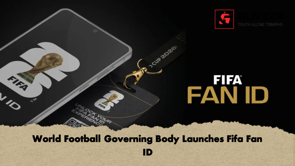 World Football Governing Body Launches Fifa Fan ID 1 World Football Governing Body Launches Fifa Fan ID