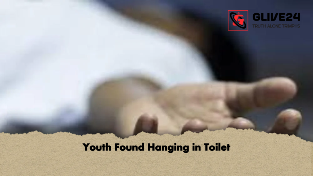 Youth Found Hanging in Toilet Youth Found Hanging in Toilet