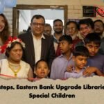 Footsteps, Eastern Bank Upgrade Libraries for Special Children