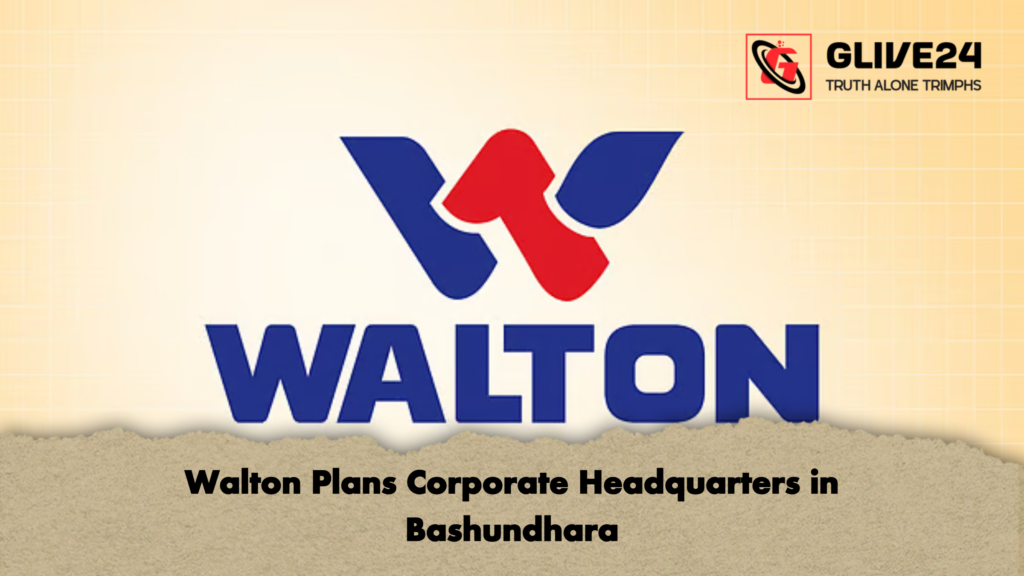 news thumbnail 1777883087703 Walton Plans Corporate Headquarters in Bashundhara
