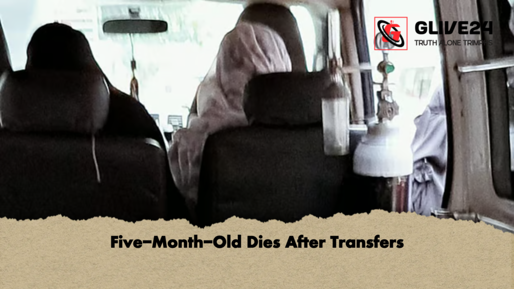 news thumbnail 1778137099397 Five-Month-Old Dies After Transfers