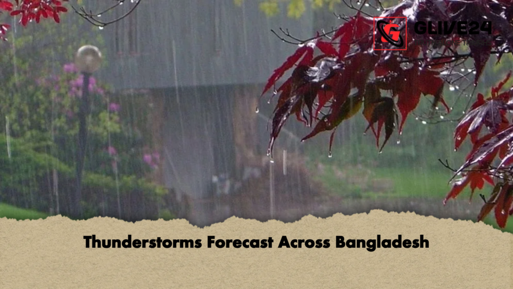 news thumbnail 1778397270567 Thunderstorms Forecast Across Bangladesh