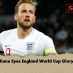 ইংল্যান্ডের শিরোপা খরা ঘোচাতে কেইন Kane Eyes England World Cup Glory