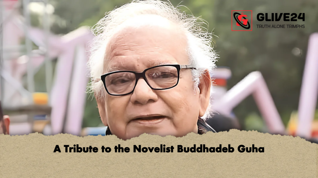 A Tribute to the Novelist Buddhadeb Guha 2 A Tribute to the Novelist Buddhadeb Guha