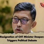 Abrupt Resignation of CHT Minister Deepen Dewan Triggers Political Debate