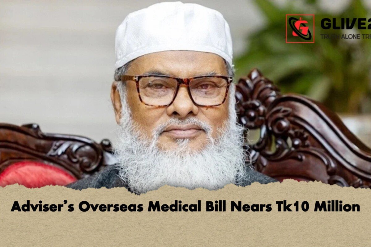 Adviser’s Overseas Medical Bill Nears Tk10 Million