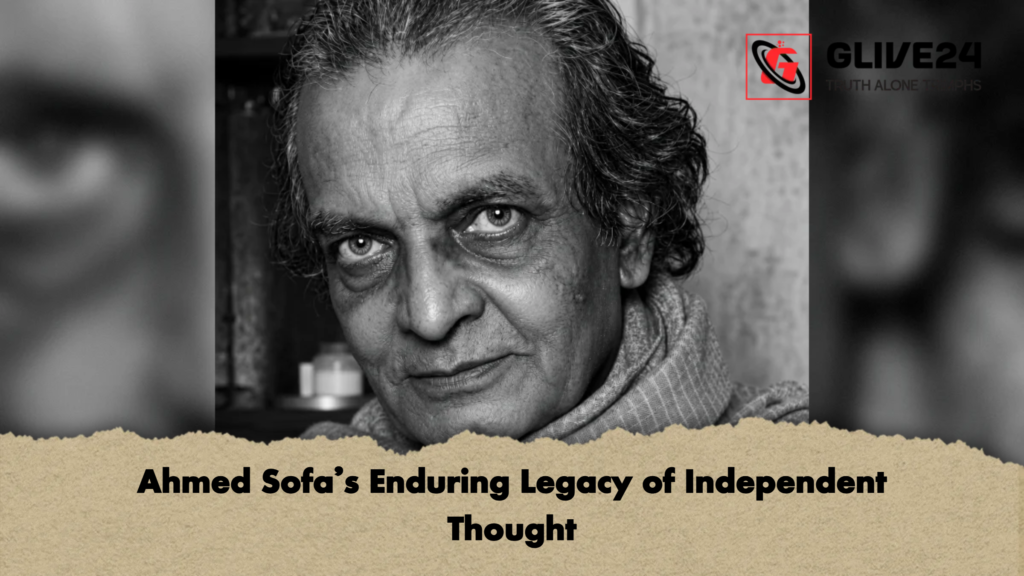 Ahmed Sofa’s Enduring Legacy of Independent Thought 2 Ahmed Sofas Enduring Legacy of Independent Thought Ahmed Sofa’s Enduring Legacy of Independent Thought