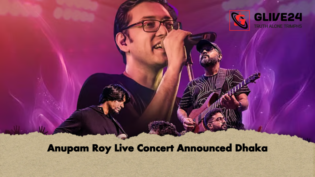 Anupam Roy Live Concert Announced Dhaka 2 Anupam Roy Live Concert Announced Dhaka Anupam Roy Live Concert Announced Dhaka