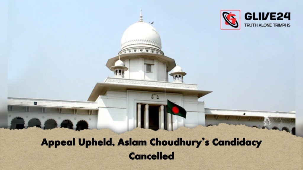 Appeal Upheld Aslam Choudhurys Candidacy Cancelled 1 Appeal Upheld, Aslam Choudhury’s Candidacy Cancelled