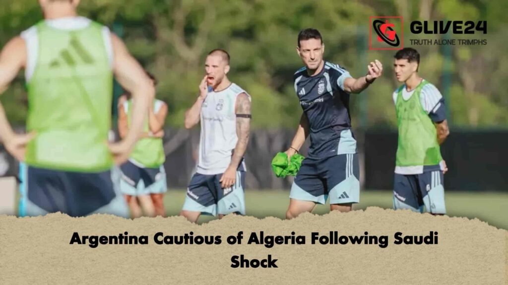 Argentina Cautious of Algeria Following Saudi Shock