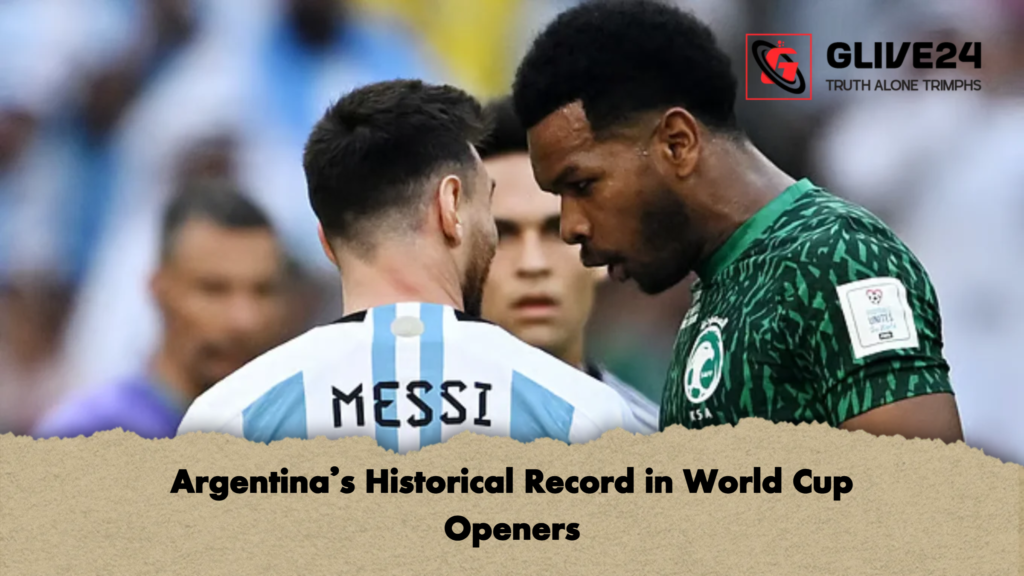 Argentina’s Historical Record in World Cup Openers 1 Argentinas Historical Record in World Cup Openers Argentina’s Historical Record in World Cup Openers