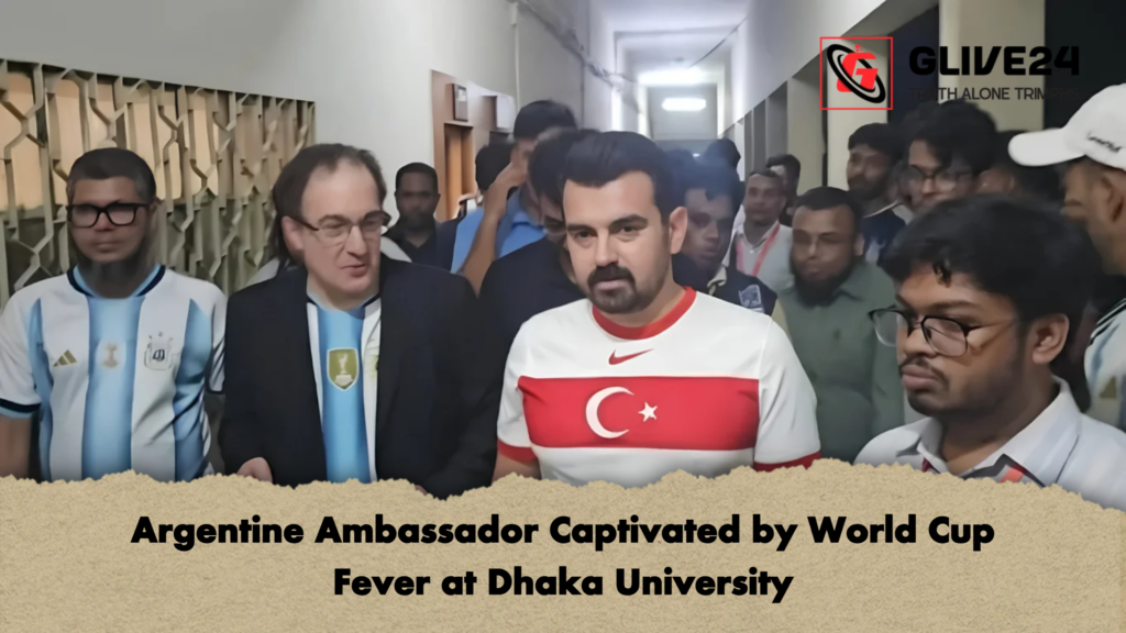 Argentine Ambassador Captivated by World Cup Fever at Dhaka University 3 Argentine Ambassador Captivated by World Cup Fever at Dhaka University 2 Argentine Ambassador Captivated by World Cup Fever at Dhaka University
