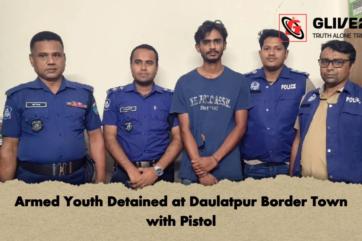 Armed Youth Detained at Daulatpur Border Town with Pistol