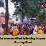 Ashulia Woman Killed Following Dispute Over Grazing Goat