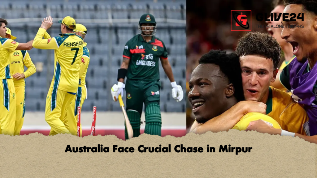 Australia Face Crucial Chase in Mirpur Australia Face Crucial Chase in Mirpur