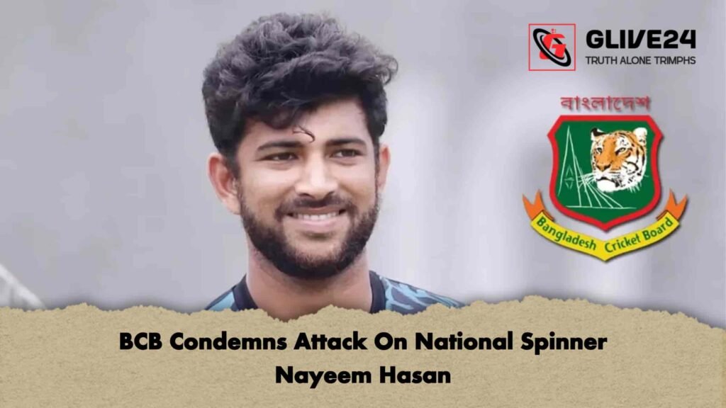 BCB Condemns Attack On National Spinner Nayeem Hasan