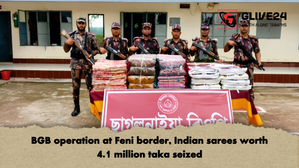 BGB operation at Feni border, Indian sarees worth 4.1 million taka seized 1 BGB operation at Feni border Indian sarees worth 4.1 million taka seized BGB operation at Feni border, Indian sarees worth 4.1 million taka seized