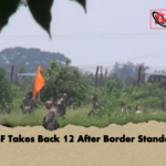 BSF Takes Back 12 After Border Standoff BSF Takes Back 12 After Border Standoff