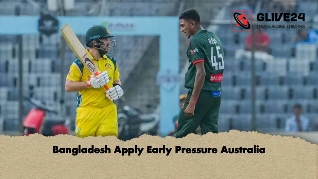 Bangladesh Apply Early Pressure Australia Bangladesh Apply Early Pressure Australia