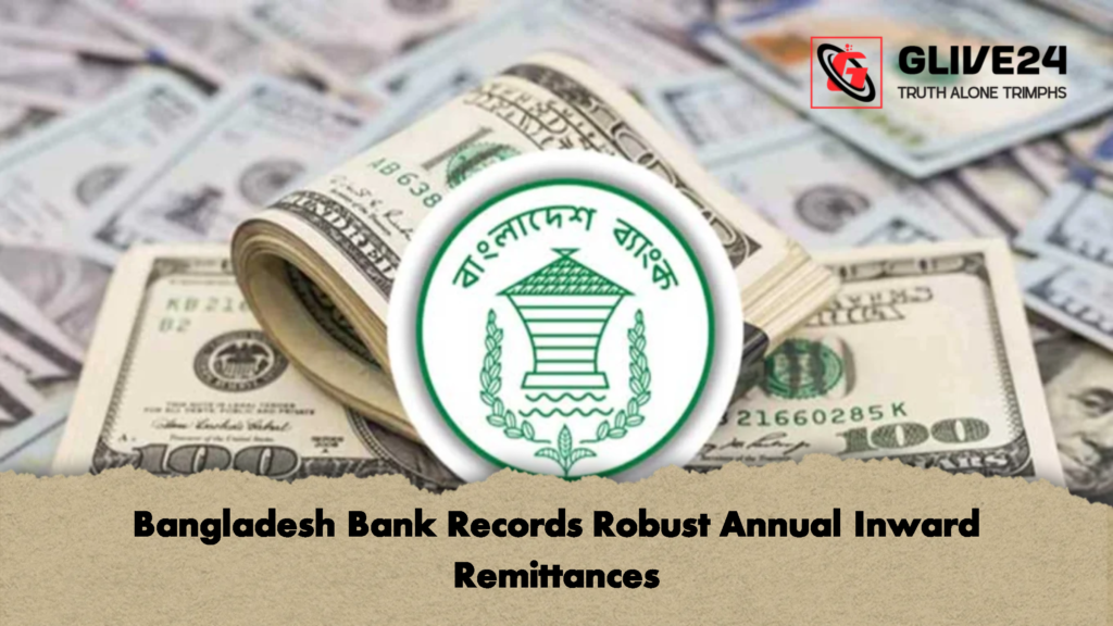Bangladesh Bank Records Robust Annual Inward Remittances 2 Bangladesh Bank Records Robust Annual Inward Remittances 1 Bangladesh Bank Records Robust Annual Inward Remittances