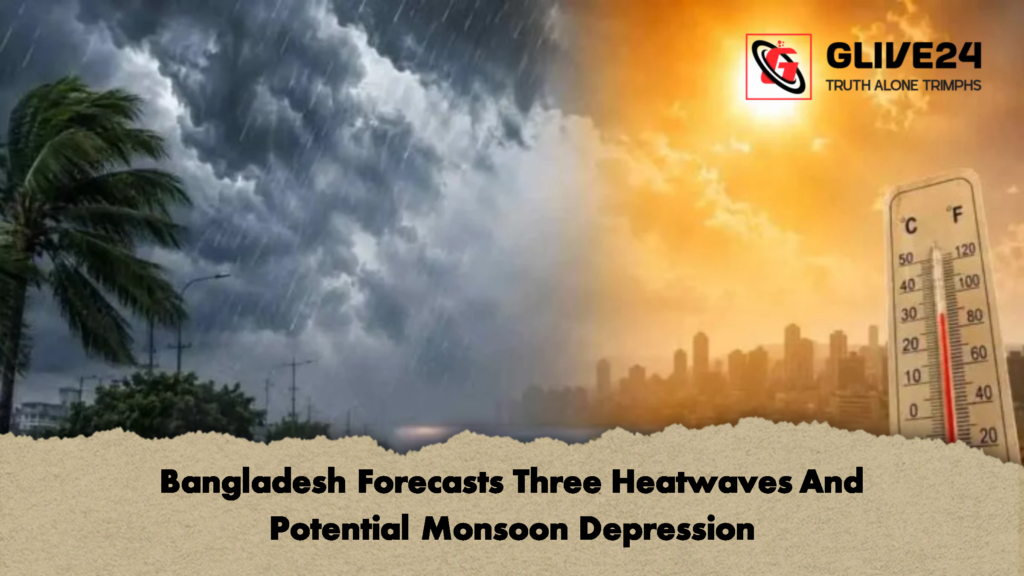 Bangladesh Forecasts Three Heatwaves And Potential Monsoon Depression 2 Bangladesh Forecasts Three Heatwaves And Potential Monsoon Depression