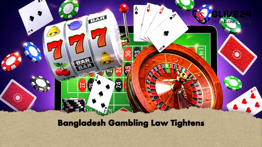 Bangladesh Gambling Law Tightens 2 Bangladesh Gambling Law Tightens