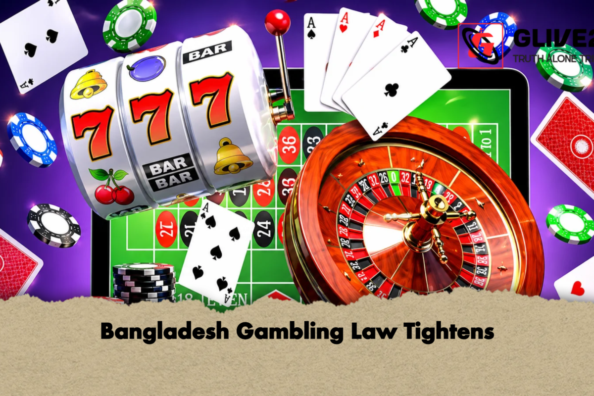 Bangladesh Gambling Law Tightens